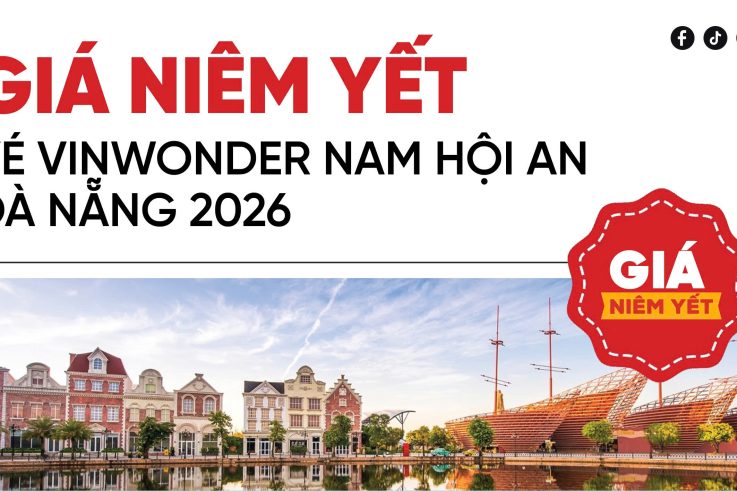 GIÁ VÉ NIÊM YẾT VinWonder Nam Hội An